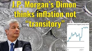 JP Morgan’s Dimon thinks inflation spike not “transitory”