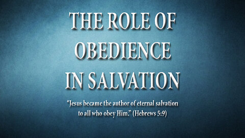 Is Obedience Essential for Salvation?