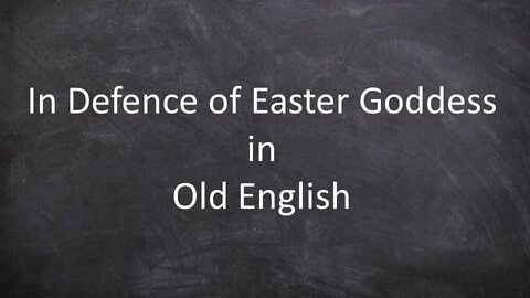 In Defence of Easter Goddess in Old English