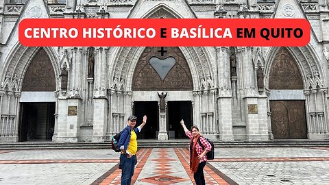 #BASÍLICA #CENTRO_HISTÓRICO EM QUITO EP#06