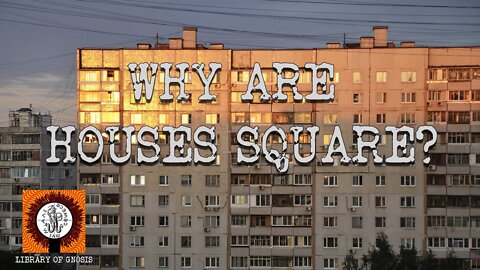 Why are houses Square? From an Esoteric Viewpoint