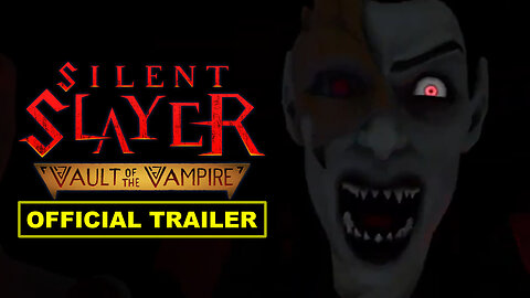Silent Slayer: Vault of the Vampire - Official Gameplay Trailer