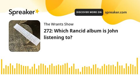 272: Which Rancid album is John listening to?