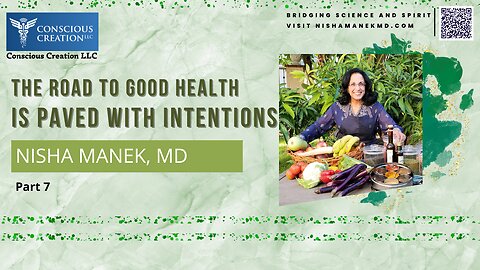 The Road to Good Health is Paved with Intentions (PT7) #FMBR #NishaManek #Subtleenergy #intention