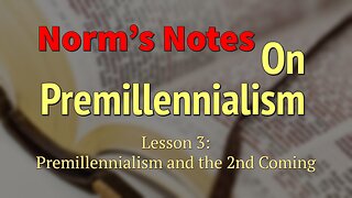 Premillennialism and the 2nd Coming (part 2)