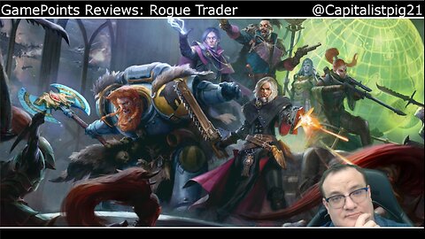 Not A Review of Warhammer 40K: Rogue Trader