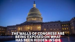 THE WALLS OF CONGRESS ARE BEING EXPOSED ON WHAT HAS BEEN HIDDEN INSIDE