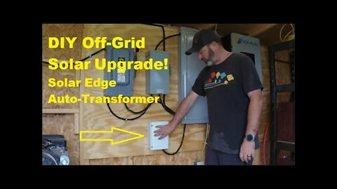 DIY Off-Grid Solar Upgrade - Solar Edge Auto-Transformer