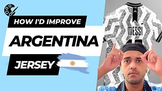 How I'd Improve the Argentina Jersey....