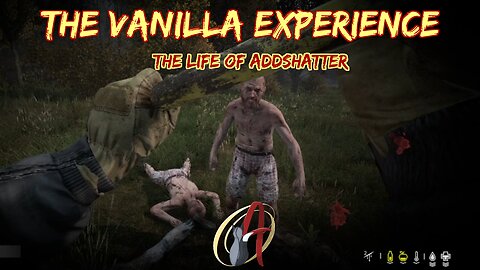 DayZ The Vanilla Experience: a AddsHatter Life