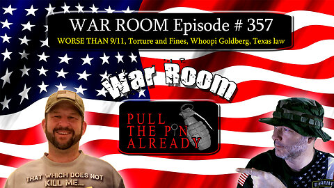 PTPA (WR Ep 357): WORSE THAN 9/11, Torture and Fines, Whoopi Goldberg, Texas law