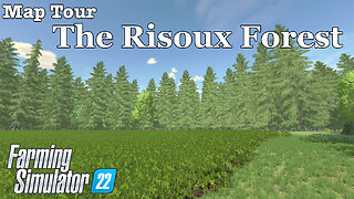 Map Tour | The Risoux Forest | Farming Simulator 22