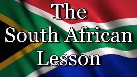 The South African Lesson