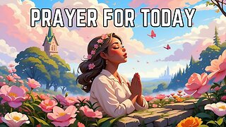 Prayer For Today | Prayer For Today's Blessings | Prayer For Today Morning