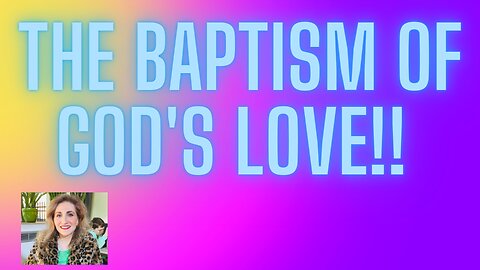 His Baptism of His Love: Many Miracles and New Beginnings!!