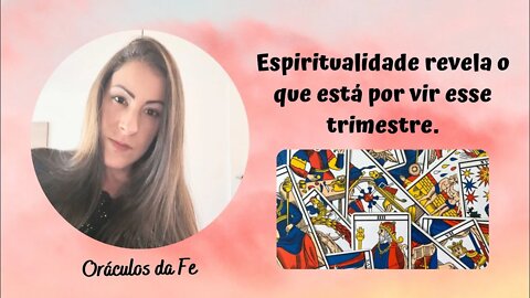 Espiritualidade revela o que está por vir esse trimestre