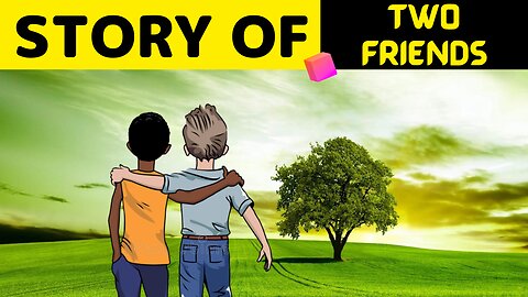 The Story Of Two Best Friends - Inspirational Stories | A short lesson about forgiveness…❤️