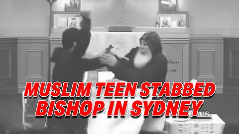STRIKE THE NECKS OF NON-BELIEVER: A MUSLIM TEEN STABBED BISHOP DURING SERVICE IN SYDNEY