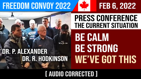 Support & Current Situation Report : Freedom Convoy Press Conference : Feb 6, 22