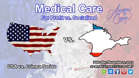 USA vs. Crimea Series - Medical Care: Privatized vs. Socialized