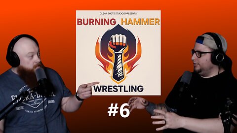 Burning Hammer Wrestling #6: There You Are