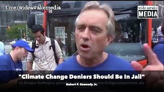 "Climate Change Deniers Should Be In Jail" - RFK Jr.