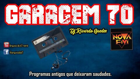 Programa - Garage 70 -Nova FM Dj Ricardo Guedes