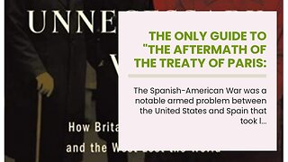 The Only Guide to "The Aftermath of the Treaty of Paris: Spain and America's Relationship Today...