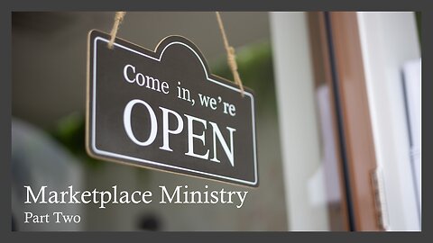 Marketplace Ministry - Episode 4 Part Two