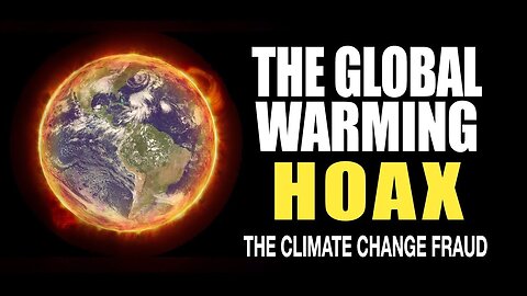 CLIMATE THE COLD TRUTH Scientists reveal how climate change is a scam
