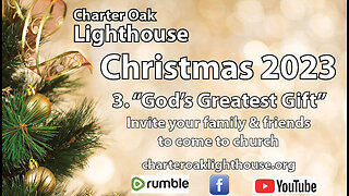 Church Service - Sunday, December 10, 2023 - Pastor Larry - Christmas #3 - "God's Greatest Gift"