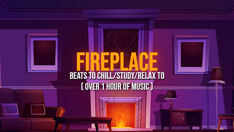 Fireplace 🔥 - Over 1 hour of beats to chill/study/relax to