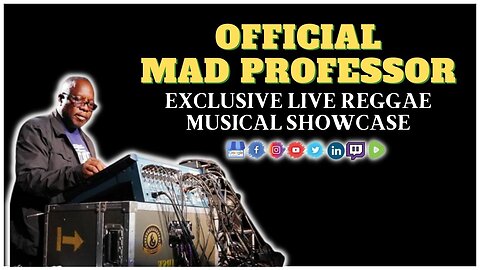 Official Mad Professor - Exclusive Live Reggae Musical Showcase