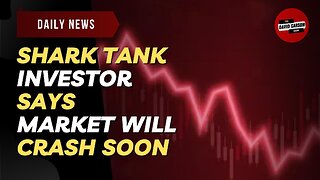 Shark Tank Investor Says Market Will Crash Soon