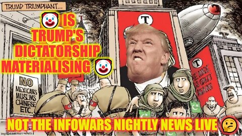 🤡 Is Trump's Dictatorship Materialising 🤡 Not The Infowars Nightly News LIVE 🤔