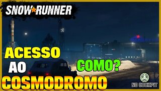 SNOWRUNNER | COMO DESBLOQUEAR O COSMODROMO