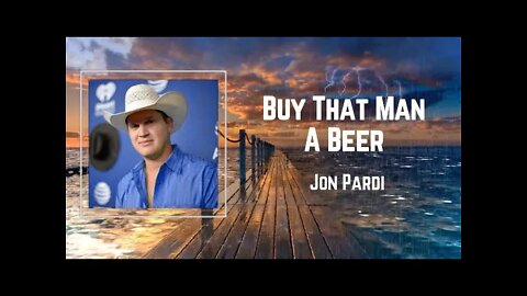 Jon Pardi - Buy That Man A Beer (Lyrics)
