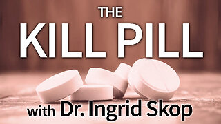 The Kill Pill - Dr. Ingrid Skop on LIFE Today Live