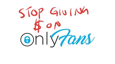 WHY YOU SHOULD NEVER GIVE GIRLS MONEY ON ONLY FANS!