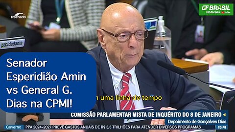 Senador Esperidião Amin vs General G. Dias na CPMI!