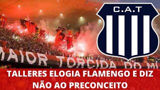 TALLERES ELOGIA FLAMENGO E DIZ NÃO AO RACISMO