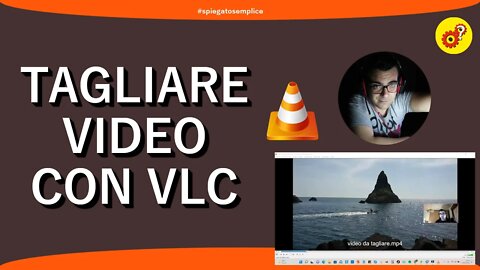 Tagliare video con VLC - Tutorial. Spiegato Semplice!