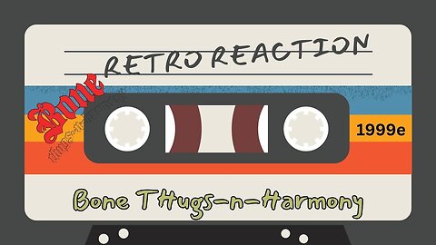 RETRO REACTION - Story and a Song - Bone Thugs-n-Harmony - Crossroads