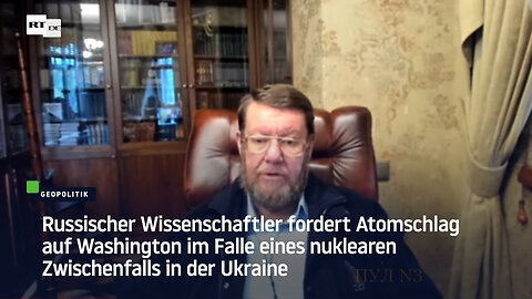 Wissenschaftler fordert Atomschlag auf USA im Falle eines nuklearen Zwischenfalls in der Ukraine