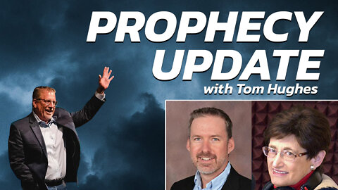 Prophecy Update! with Tom Hughes