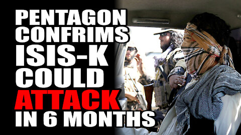 Pentagon Confirms ISIS-K could Attack in 6 Months