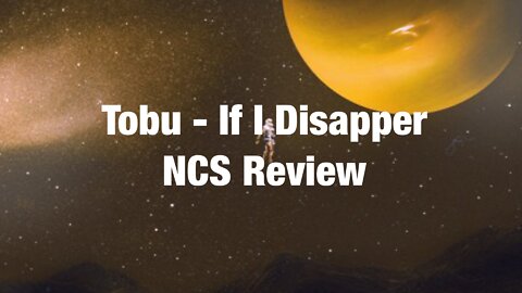 Tobu - If I Disappear [NCS Review]
