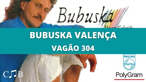 Bubuska Valença - Vagão 304