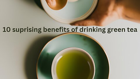 10 benefits of drinking green tea