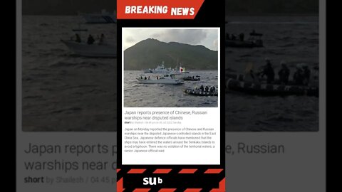 Japan reports presence of Chinese, Russian warships near disputed islands #shorts #news